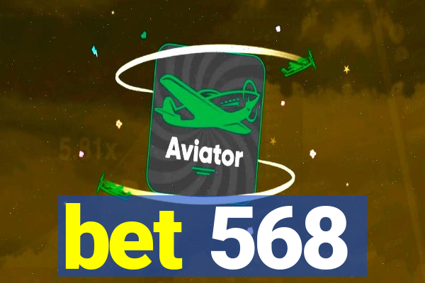 bet 568